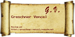 Greschner Vencel névjegykártya